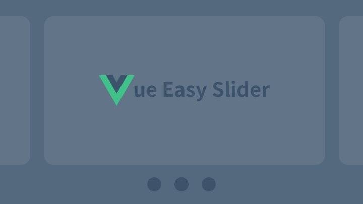 vue-easy-slider-cover.jpg720x405 VueEasySlider - 基于 Vue.js 的简洁开源轮播图组件